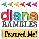 Diana-Rambles-Featured-Me