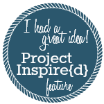 I-had-a-great-idea-Project-Inspired-Feature-Button-150x150-1
