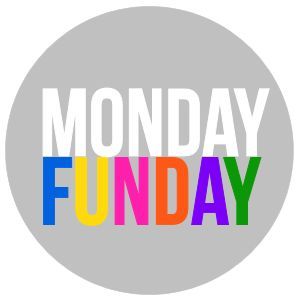 Monday-Funday